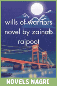 Wills of Warriors Novel by Zainab Rajpoot