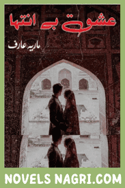 Ishq Be Inteha Novel By Maria Arif