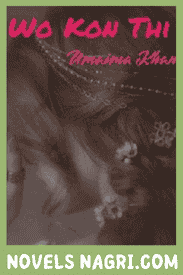 Wo Kon Thi Novel By Umaima Khan